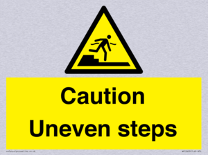 Caution Uneven steps